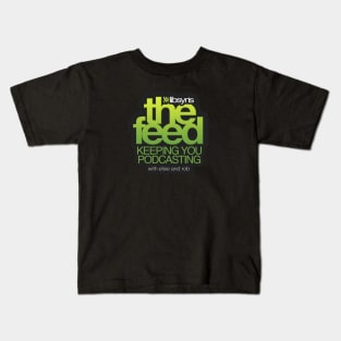 Libsyn's The Feed: Keeping You Podasting Kids T-Shirt